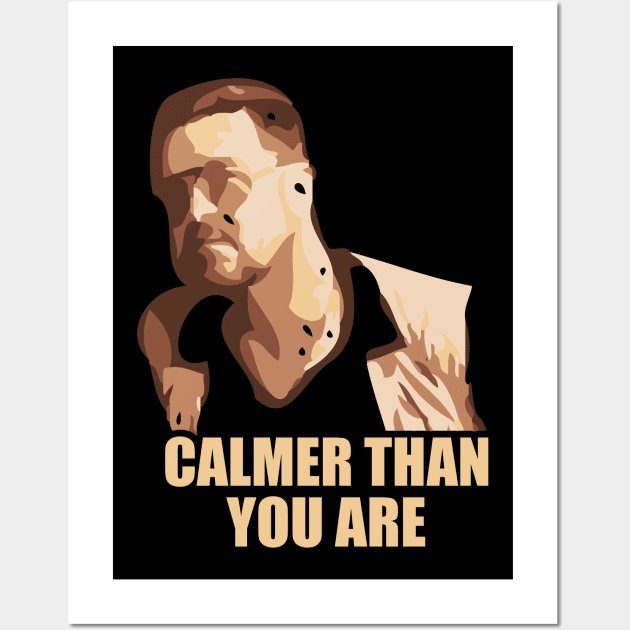Calmer Than You Are Wall Art by Trendsdk
